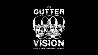 curb junkies gutter vision